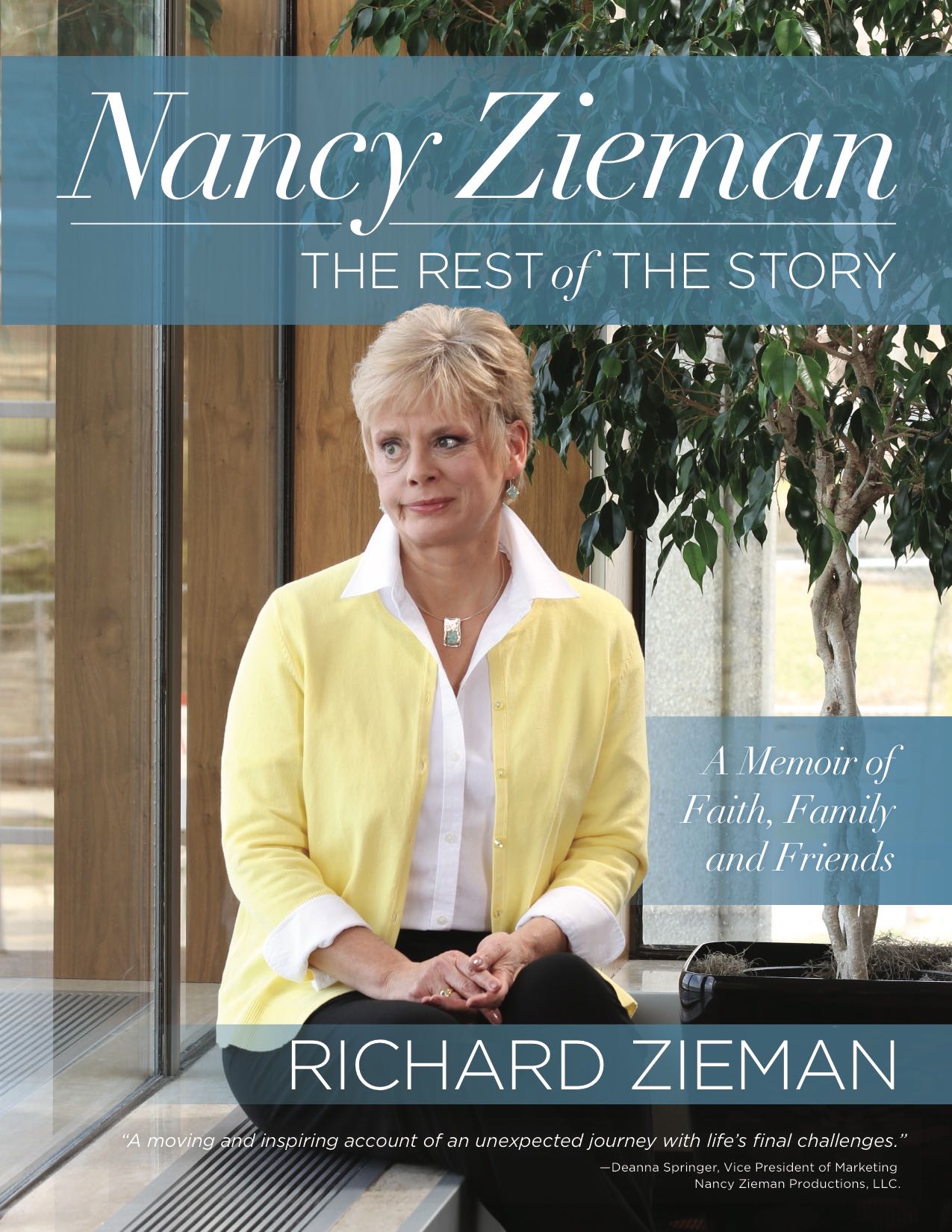 Nancy Zieman the Rest of the Story - A Memoir of Faith Family and Friends 