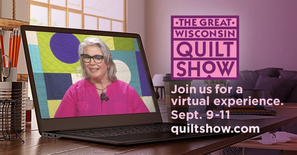 Join The Great Wisconsin Quilt Show for a virtual experience Sept. 9-11, 2021
