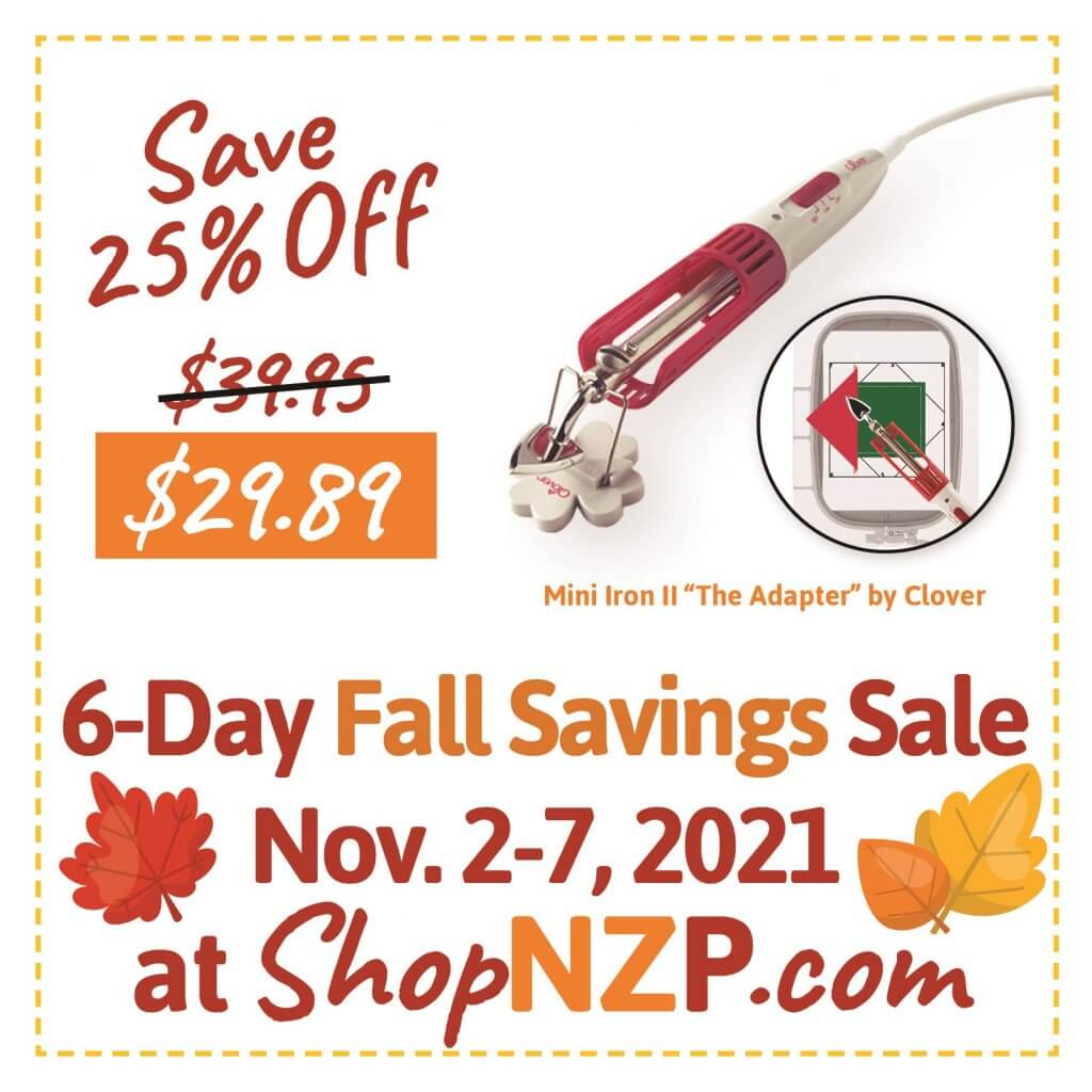 Save 25 Percent Off Mini Iron II by Clover at Nancy Zieman Productions at ShopNZP.com 6-Day Fall Sale Nov 2-7, 21