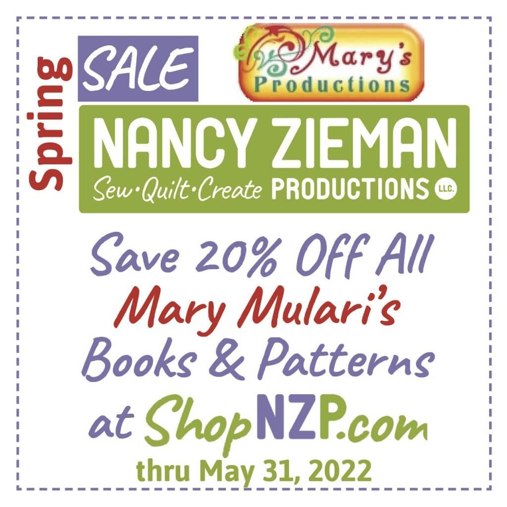 Mary Mulari's Books & Patterns Sale thru May 31, 2022 at Nancy Zieman Productions at ShopNZP.com