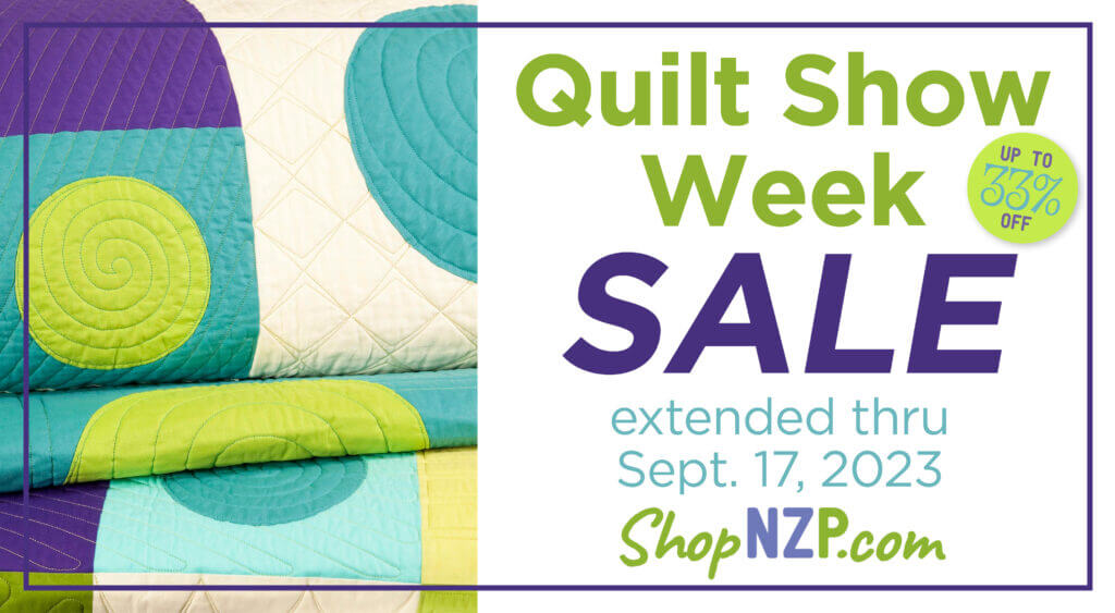 ShopNZP.com Quilt Show Week Sale Extended Until September 17, 2023