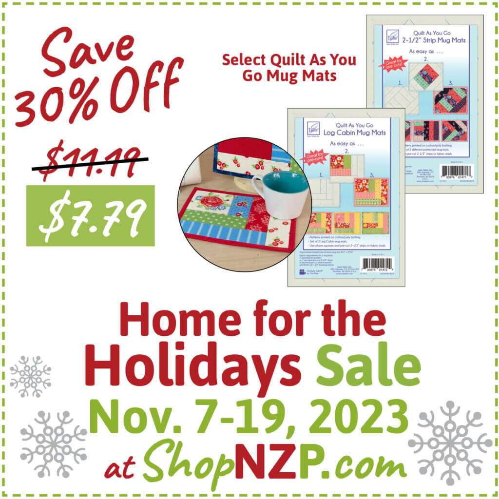 Save 30 Off Select Quilt As You Go Mug Mats 2 at Nancy Zieman Productions at ShopNZP.com Holidays Sale Nov. 7 19 2023