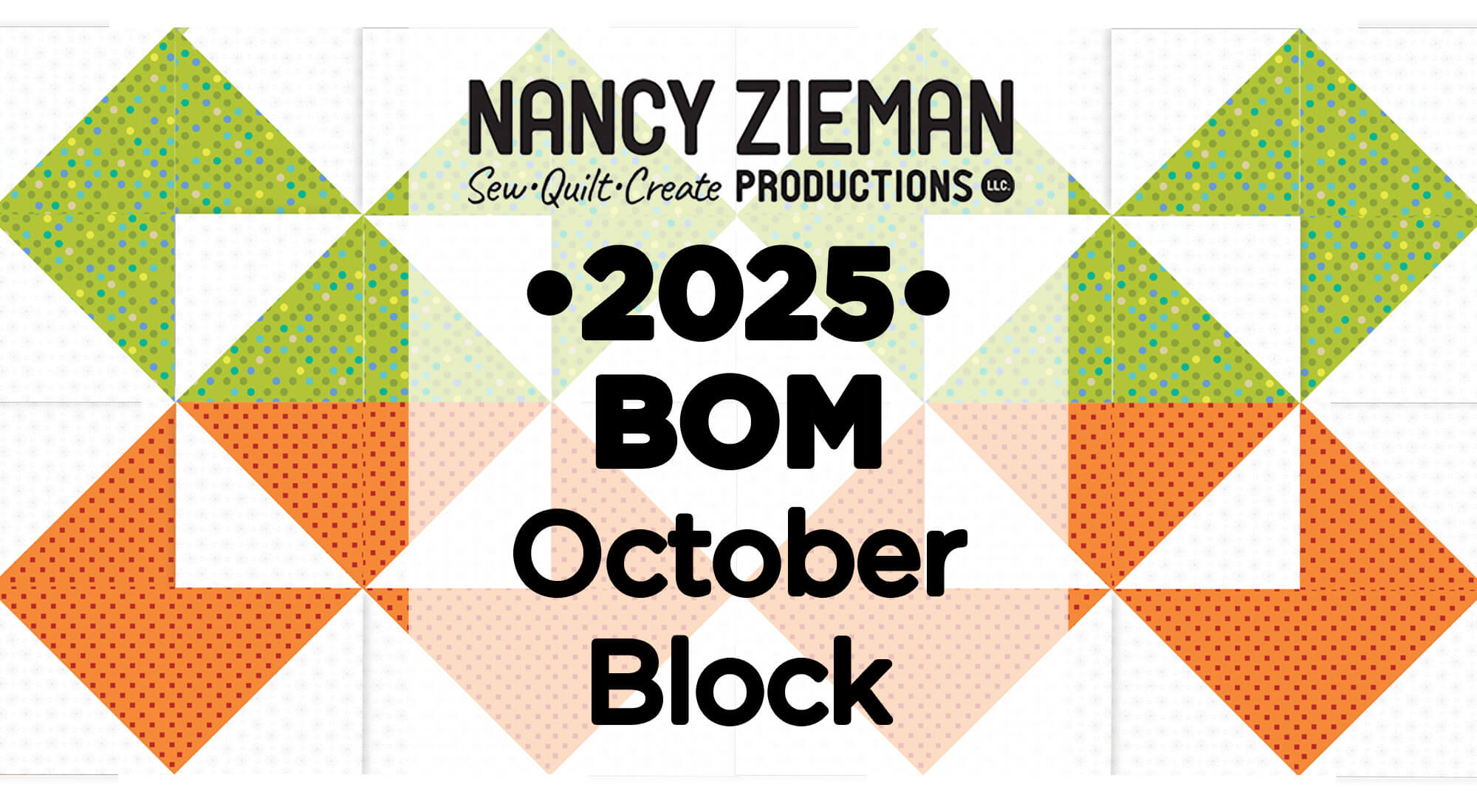 2025 Nancy Zieman Productions Free Block of the Month Mystery Quilt Series October 32