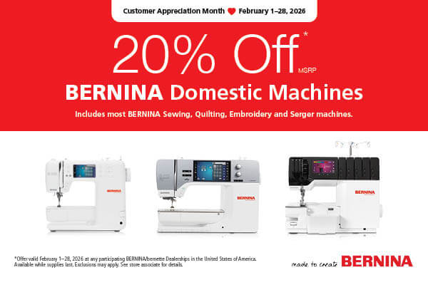 BERNINA Customer Appreciation Month February 1-28, 2026 at the Nancy Zieman Sewing Studio & Quilt Shop in Downtown Beaver Dam, Wisconsin